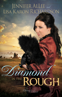 Diamond in the Rough by Jennifer AlLee, Lisa Karon Richardson