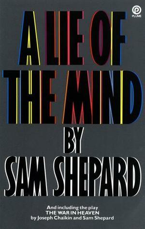 A Lie of the Mind: A Play in Three Acts by Sam Shepard, Joseph Chaikin