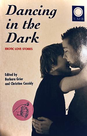 Dancing in the dark: erotic love stories by Barbara Grier