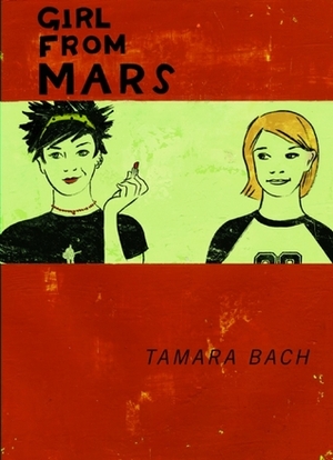 Girl from Mars by Shelley Tanaka, Tamara Bach