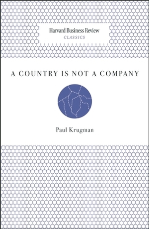 A Country Is Not a Company by Paul Krugman