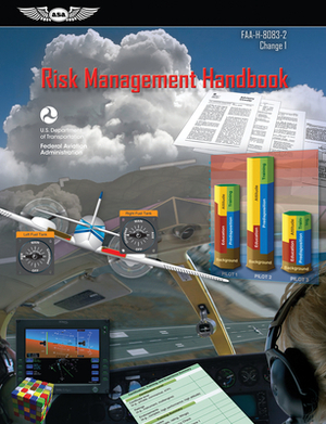 Risk Management Handbook (Asa Faa-H-8083-2 Change 1) by (asa) Federal Aviation Administration (F