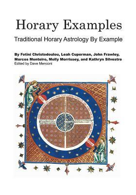 Horary Examples: Traditional Horary Astrology By Example by Fotini Christodoulou, John Frawley, Leah Cuperman