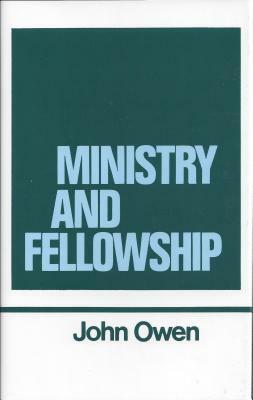 Ministry and Fellowship by John Owen