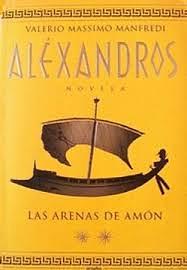 Aléxandros: las arenas de Amón by Valerio Massimo Manfredi