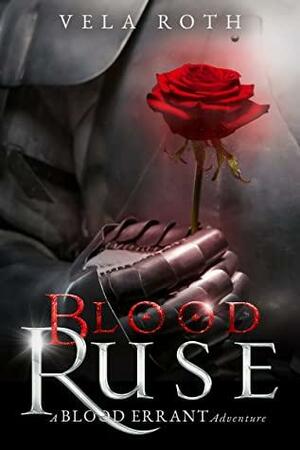 Blood Ruse: A Blood Errant Adventure by Vela Roth
