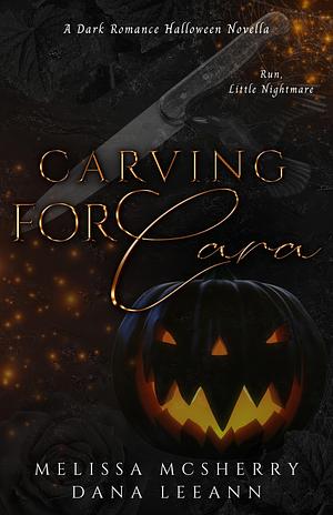 Carving for Cara by Dana LeeAnn, Melissa McSherry