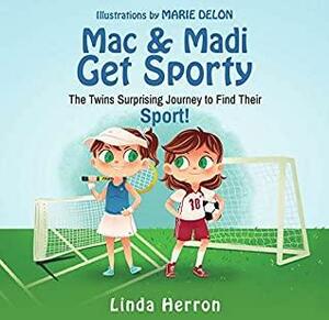 Twins Mac & Madi Get Sporty by Linda Herron