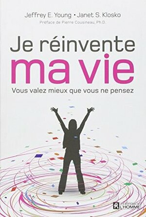 Je réinvente ma vie by Janet S. Klosko, Jeffrey E. Young