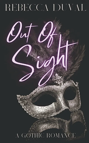 Out of Sight by Rebecca Duval