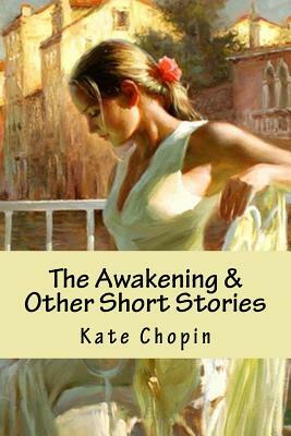 The Awakening & Other Short Stories by Kate Chopin