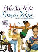 We Are Yoga/Somos Yoga by Jill Guerra