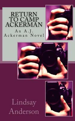 Return to Camp Ackerman: An A.J. Ackerman Novel by Lindsay Anderson