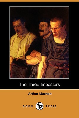 The Three Impostors (Dodo Press) by Arthur Machen