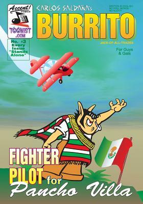 Burrito 3: Fighter Pilot For Pancho Villa by Carlos Saldana