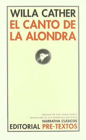 El canto de la alondra by José María Marco, Willa Cather