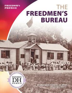 The Freedmen's Bureau by Bonnie Hinman, Duchess Harris