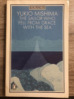 The Sailor Who Fell from Grace with the Sea by Yukio Mishima