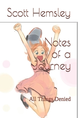 Notes of a Journey: All Things Denied by Maddy Bell, Scot Hemsley