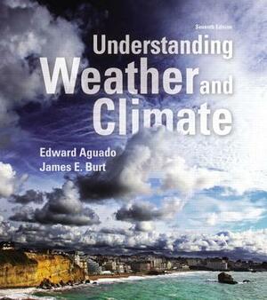Understanding Weather and Climate by James Burt, Edward Aguado