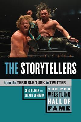 The Pro Wrestling Hall of Fame: The Storytellers by Steven Johnson, Greg Oliver, Greg Oliver