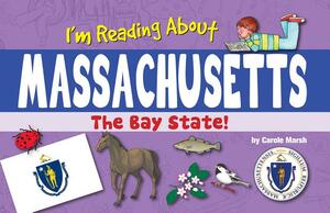 I'm Reading about Massachusetts by Carole Marsh