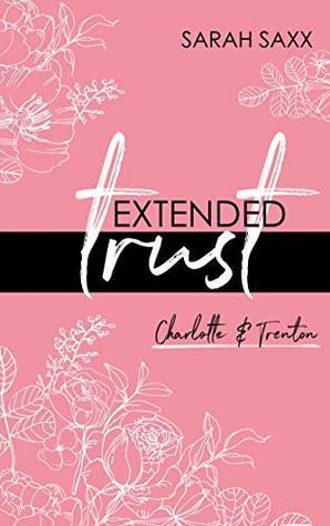 EXTENDED trust: Charlotte & Trenton by Sarah Saxx