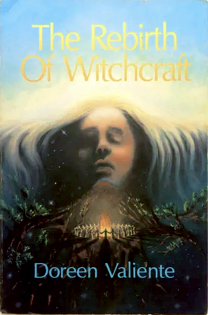The Rebirth Of Witchcraft by Doreen Valiente