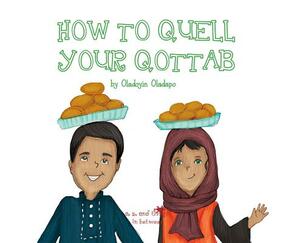 A, Z, and Things in Between: How to Quell your Qottab by Oladoyin Oladapo