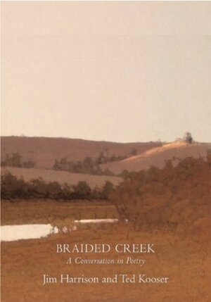 Braided Creek by Jim Harrison
