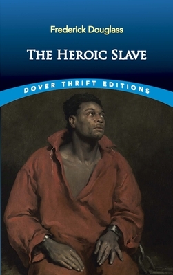 The Heroic Slave by Frederick Douglass