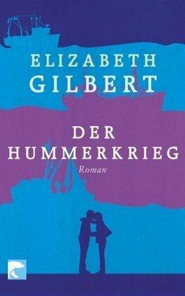 Der Hummerkrieg by Elizabeth Gilbert