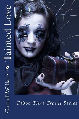 Tainted Love by Garnell Wallace