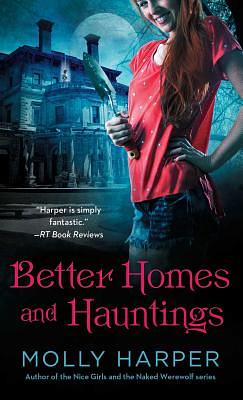 Better Homes and Hauntings by Molly Harper