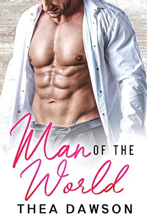 Man of the World by Thea Dawson
