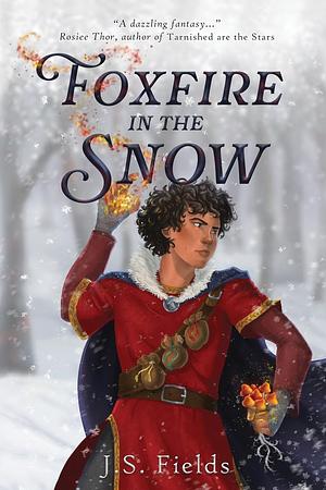 Foxfire in the Snow by J.S. Fields