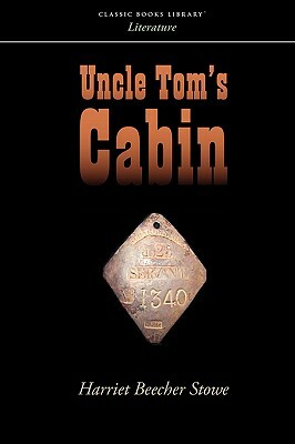 Uncle Tom's Cabin by Harriet Beecher Stowe