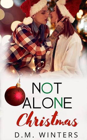 Not Alone on Christmas by D.M. Winters, D.M. Winters