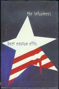 The Informers by Bret Easton Ellis