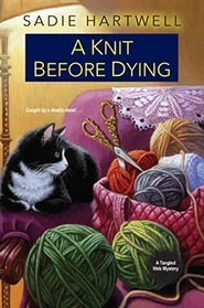 A Knit Before Dying by Sadie Hartwell