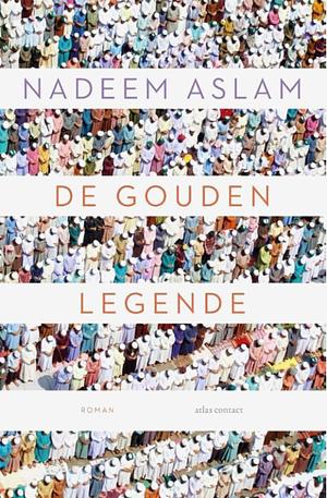 De gouden legende by Nadeem Aslam