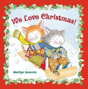We Love Christmas! by Marilyn Janovitz