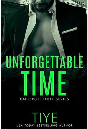 Unforgettable Time by Tiye Love