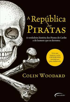 A República dos Piratas by Colin Woodard