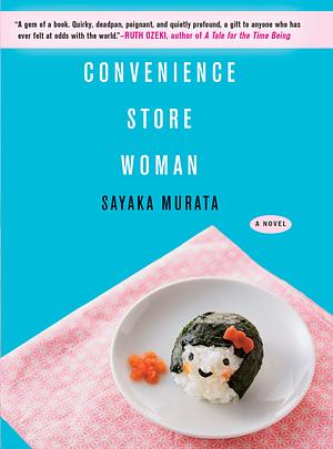 The cover of the book Convenience Store Woman by Sayaka Murata