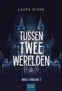 Tussen twee werelden by Laura Diane