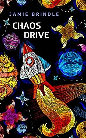 Chaos Drive by Jamie Brindle