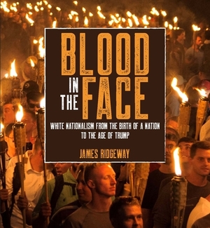 Blood in the Face by James Ridgeway