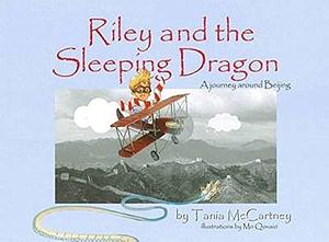 Riley and the Sleeping Dragon: A Journey Around Beijing by Tania McCartney