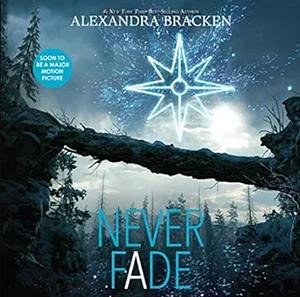 Never Fade by Alexandra Bracken